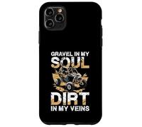 Gravel In My Soul Dirt In My Veins Case for iPhone 11 Pro Max
