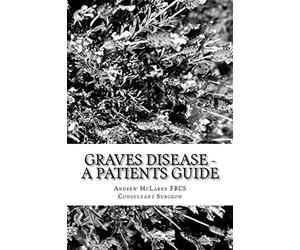 Graves Disease - A Patients Guide