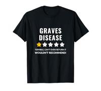 Graves Disease Wouldn't Recommend Funny T-Shirt