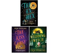 Graves Glen Series 3 Books Collection Set By Erin Sterling (The Ex Hex, The Kiss Curse & The Wedding Witch)