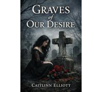 Graves of Our Desire