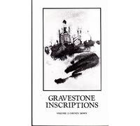 Gravestone Inscriptions: Vol 2 Co Down: Baileysmill, Boardmills, Dundonald, Killaney, Knockbreda,