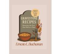 GRAVESTONE RECIPES: Honoring The Past, One Dish At A Time
