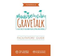 GraveTalk: Facilitator's Guide: A cafe space to talk about death, dying and funerals