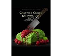 Graveyard Grace's Gizzards, Guts.