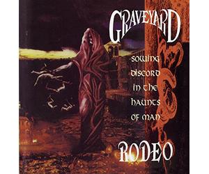 Graveyard Rodeo - Sowing Discord in the haunts of man