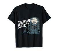 Graveyard Security Overnight Worker Work -------- T-Shirt