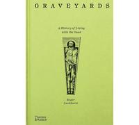 Graveyards: A History of Living with the Dead by Roger Luckhurst