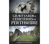 Graveyards and Cemeteries of Perthshire
