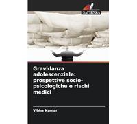 Gravidanza adolescenziale: prospettive socio-psicologiche e rischi medici