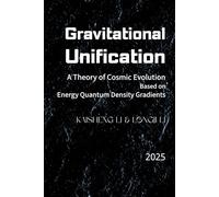 Gravitational Unification: A Theory of Cosmic Evolution Based on Energy Quantum Density Gradients: The Dynamic Evolution of Energy Minimization, Random Collisions, and Positive Feedback