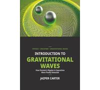 Gravitational Waves in Plain English: How Einstein's Ripples in Spacetime Were Finally Detected (The Einstein Circle Trilogy)