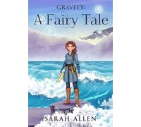 Gravity: A Fairy Tale (Fairy Tale Physics)