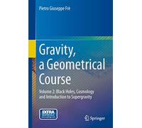 Gravity, a Geometrical Course: Volume 2: Black Holes, Cosmology and Introduction to Supergravity