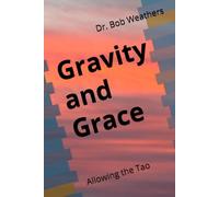 Gravity and Grace: Allowing the Tao (Haiku & You: Creative Process as Daily Practice)
