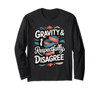Gravity and I Respectfully Disagree Aerial Yoga Long Sleeve T-Shirt