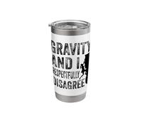 Gravity and I Respectfully Disagree Climber Rock Climbing Stainless Steel Insulated Tumbler