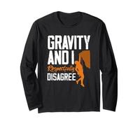 Gravity and I Respectfully Disagree Climbing Funny Long Sleeve T-Shirt