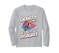 Gravity and I Respectfully Disagree Rock Climber Hiker Long Sleeve T-Shirt