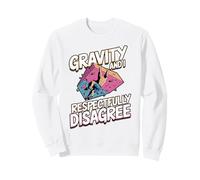 Gravity and I Respectfully Disagree Rock Climber Hiker Sweatshirt