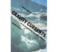 Gravity Currents : In the Environment and the Laboratory
