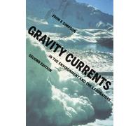 Gravity Currents: In the Environment and the Laboratory Second Edition
