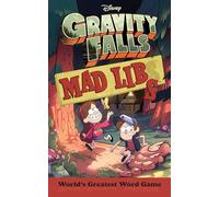 Gravity Falls Mad Libs: World's Greatest Word Game
