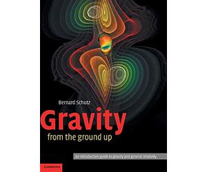 Gravity from the Ground Up: An Introductory Guide to Gravity and General Relativity