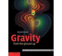 Gravity from the Ground Up, Hardcover by Schutz, Bernard, Brand New, Free P&P...