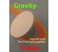 Gravity: from the series "The Science of Everything"
