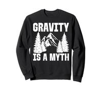 Gravity Is a Myth Climbing Hiking Sweatshirt