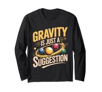 Gravity is Just a Suggestion Juggling Flow Arts Long Sleeve T-Shirt