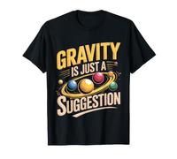 Gravity is Just a Suggestion Juggling Flow Arts T-Shirt
