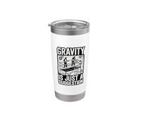 Gravity is Just A Suggestion Scaffolder Worker Stainless Steel Insulated Tumbler