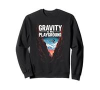 GRAVITY Is My PLAYGROUND Extreme Sports Sweatshirt