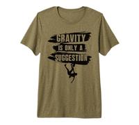 Gravity is Only A Suggestion Boulderer Premium T-Shirt
