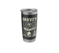 Gravity its not just a Good Idea its the Law Physicist Stainless Steel Insulated Tumbler