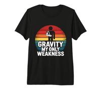 Gravity My Only Weakness Funny Broken Arm Recovery Premium T-Shirt