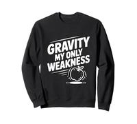 Gravity My Only Weakness Funny Nerdy Science Sweatshirt