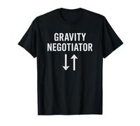 Gravity Negotiator Physics Mindset Humor T-Shirt