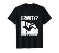 Gravity Never Heard of Her Rock Climbing Mountain Climbing T-Shirt