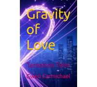 Gravity of Love: Tarnatron Tales