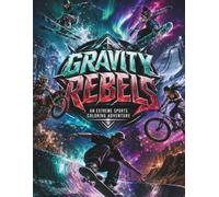 Gravity Rebels: An Extreme Sports Coloring Adventure