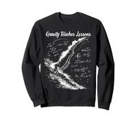 Gravity Teaches Lessons Cosmic Biker Adventure Sweatshirt