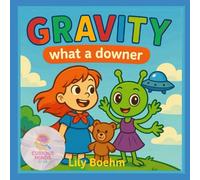 Gravity: What a Downer (The Curious Minds Club)