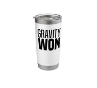 Gravity Won - Well Played Gravity Always Wins Get Well Soon Stainless Steel Insulated Tumbler