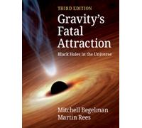 Gravity's Fatal Attraction : Black Holes in the Universe
