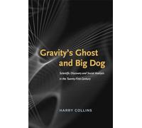 Gravity's Ghost and Big Dog: Scientific Discovery and Social Analysis in the Twenty-First Century