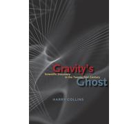Gravity's Ghost : Scientific Discovery in the Twenty-first Century