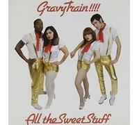 Gravy Train - All The Sweet Stuff